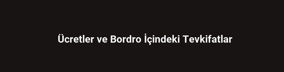 Ücretler ve Bordro İçindeki Tevkifatlar