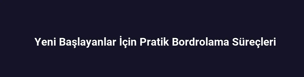 Yeni Başlayanlar İçin Pratik Bordrolama Süreçleri