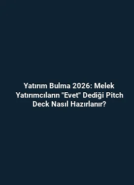 Yatırım Bulma 2026: Melek Yatırımcıların 
